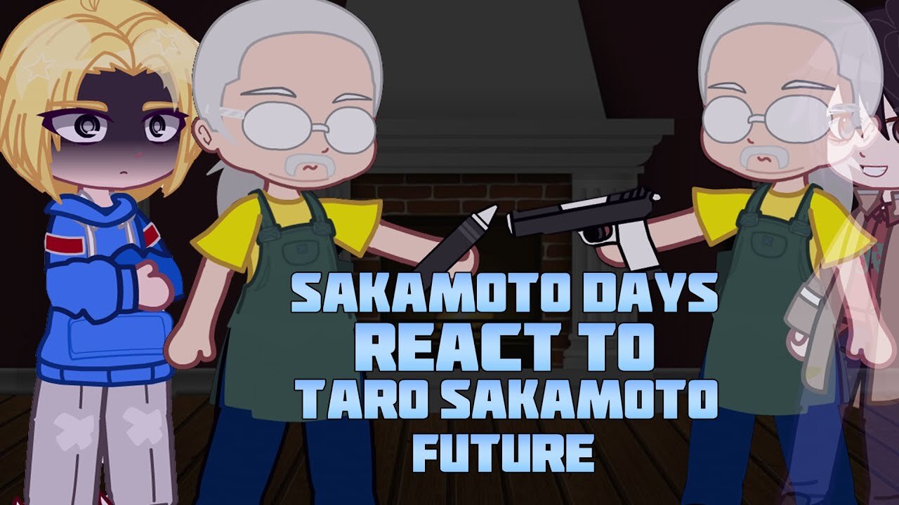 Sakamoto days React To Taro Sakamoto / Future | Gacha React