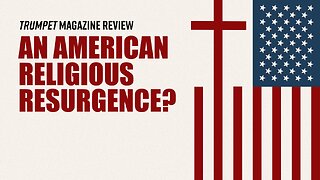 An American Religious Resurgence? | Trumpet Magazine Review