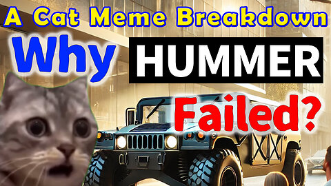 Why Hummer Failed – A Cat Meme Breakdown