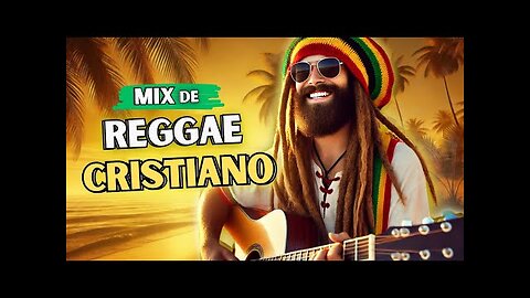 Reggae Cristiano - Top Reggae Mix Grandes Éxitos - Alabanza Musica Cristiana.