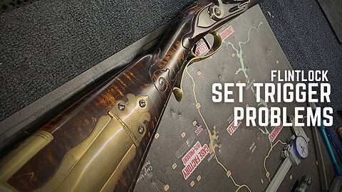 Flintlock Set Trigger Problems