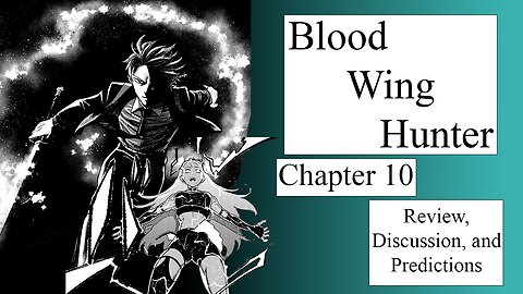 Heading Toward the Climax | Blood Wing Hunter 10
