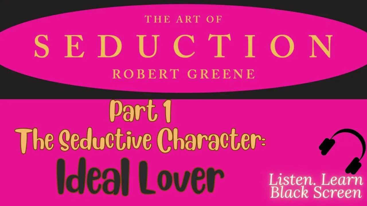 The Ideal Lover The Art of Seduction by Robert Greene Audiobook Paraphrased Black Screen