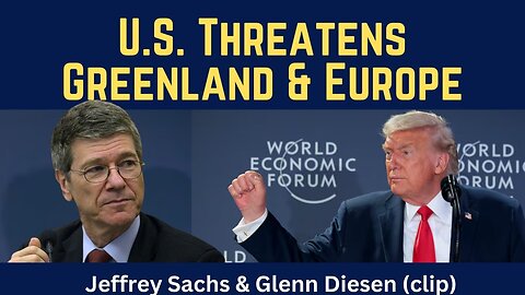 Jeffrey Sachs (clip): U.S. Threatens Greenland & Europe