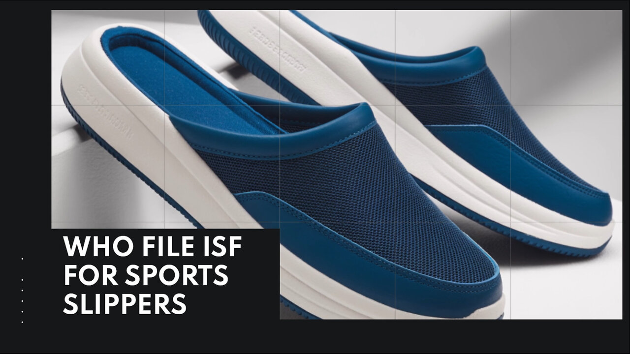 Who File ISF For Sports Slippers