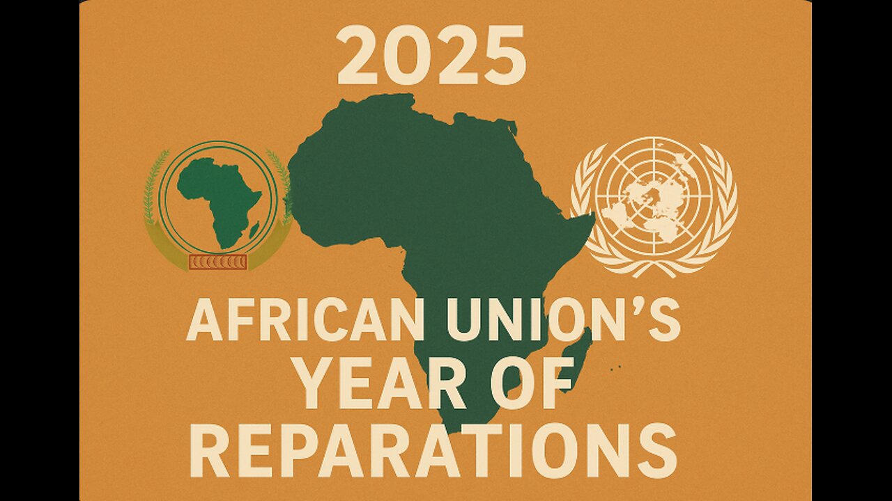 2025: African Union's Year of Reparations