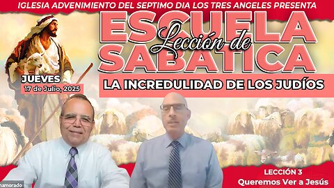 Jueves 17 de Julio Lección de Escuela Sabática Pr. Orlando Enamorado