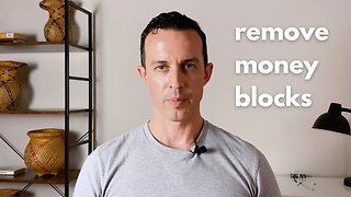 Remove Your Money Blocks With This Video