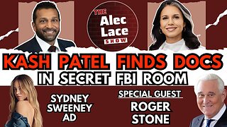 Guest: Roger Stone | Kash Patel Finds Hoax Docs in Secret FBI Room | The Alec Lace Show