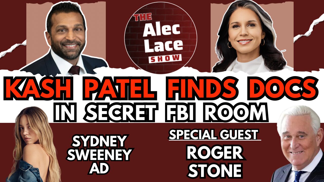 Guest: Roger Stone | Kash Patel Finds Hoax Docs in Secret FBI Room | The Alec Lace Show