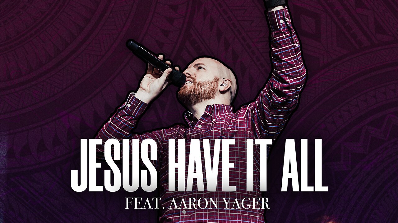 Jesus Have It All - Foundation Worship, Aaron Yager (LIVE)