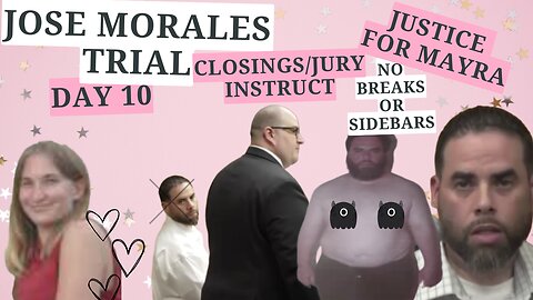 **CLOSINGS/JURY INSTUCT** Day 10 Full Jose Morales Trial -- Justice for Mayra