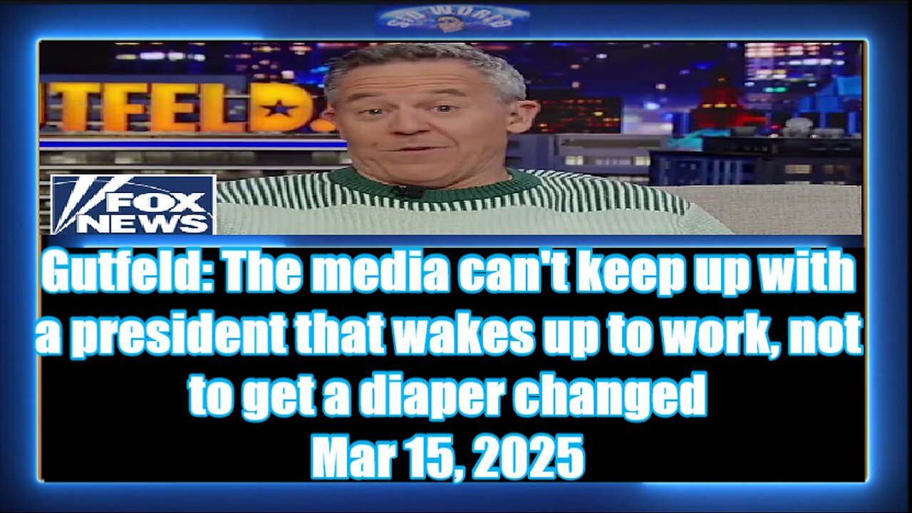 Gutfeld The media can't keep up with a president that wakes up to work, not to get a diaper changed