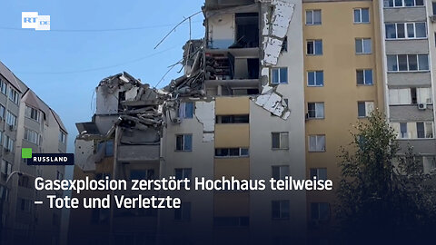 Russland: Gasexplosion zerstört Hochhaus teilweise – Tote und Verletzte