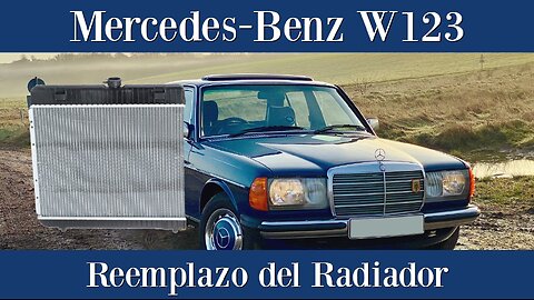 Mercedes Benz W123 - Reemplazo del radiador en un motor diésel OM617 reparación