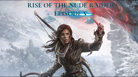 K18! Rise of The Nude Rider Part.5 | Nude Lara Croft | Adult movies