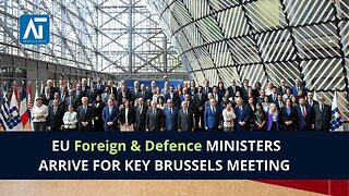 EU Foreign & Defence Ministers Arrive for Crucial Brussels Talks | AT World News