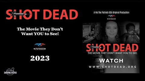 Shot Dead - The Movie They Dont Want You to See (2023) | COVID 19 Vaccine Documentary