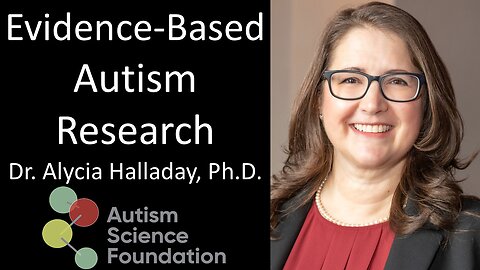 Dr. Alycia Halladay, Ph.D. - CSO, Autism Science Foundation - Evidence-Based Autism Research