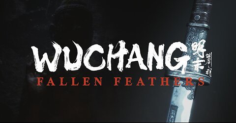 WUCHANG: Fallen Feathers