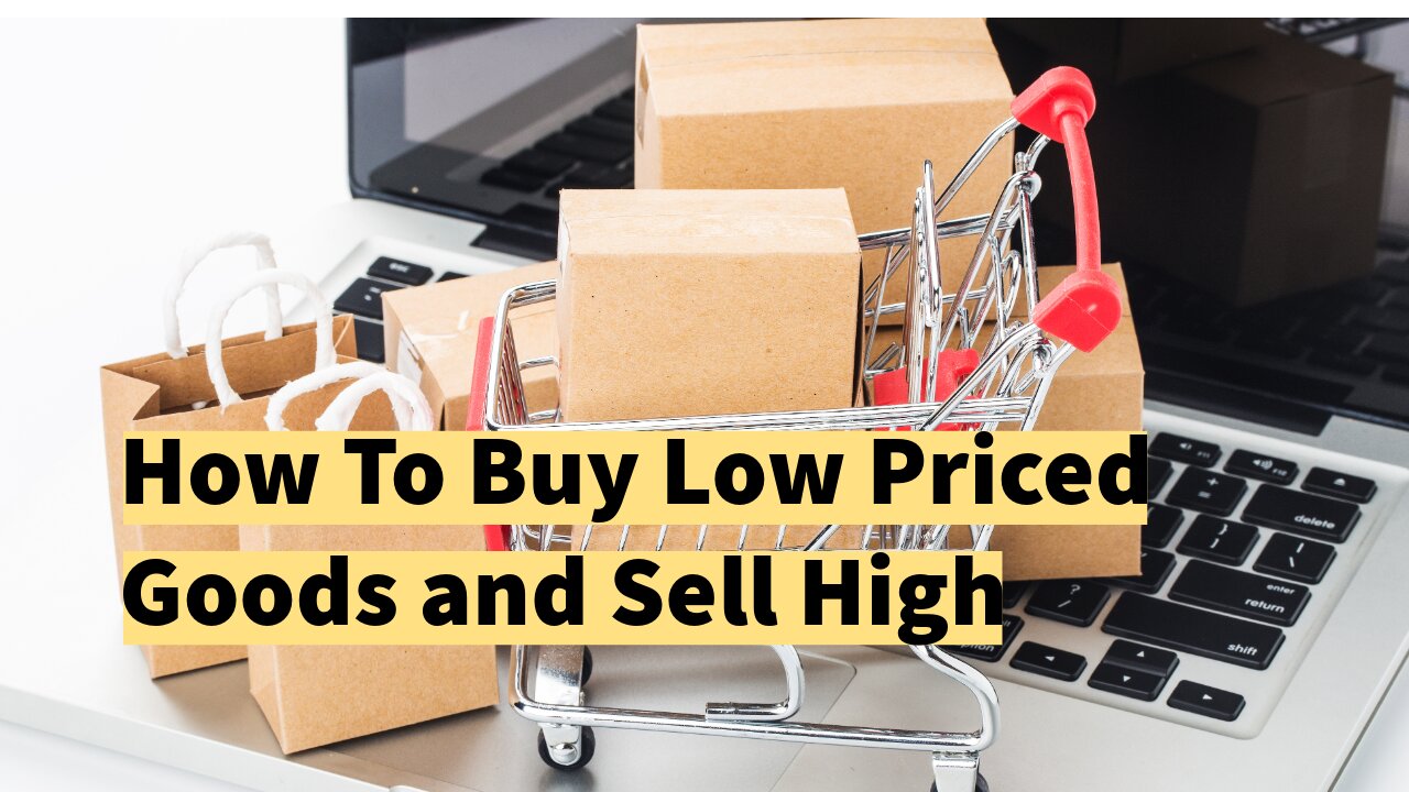 How To Buy Low Price Products and Sell High