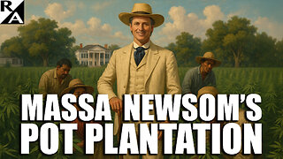 Massa Newsom’s Pot Plantation