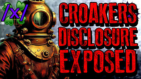 Whistleblower Exposes the Croakers Disclosure | 4chan /x/ USO Conspiracy Greentext Stories Thread