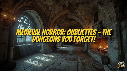 Exploring the Dark Legacy of Medieval Oubliette Prisons