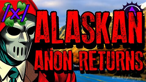 Alaskan Anon Returns | 4chan /x/ Innawoods Greentext Stories Thread