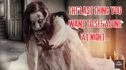 The Last Thing You Want to See Alone at Night…