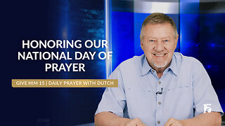 Honoring Our National Day of Prayer | Give Him 15: Daily Prayer with Dutch | May 1, 2025