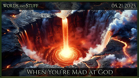 When You're Mad at God | Words and Stuff