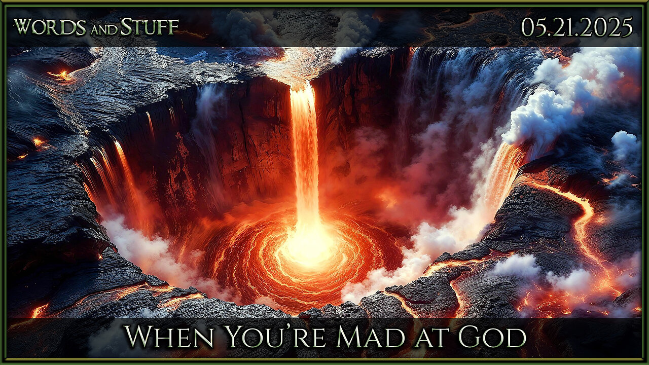 When You're Mad at God | Words and Stuff
