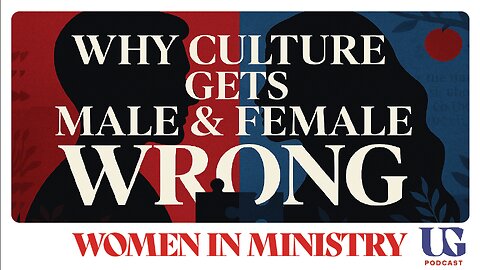 Why Modern Culture Gets Male & Female Wrong | Under God Ep167