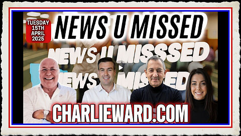 CHARLIE WARD DAILY NEWS TUESDAY 15TH APRIL 2025