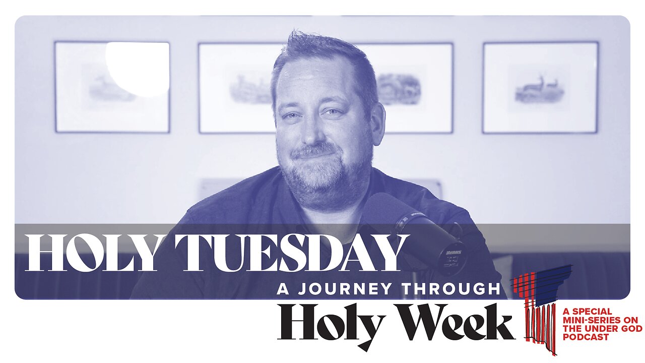 0133 | Holy Week: Holy Tuesday