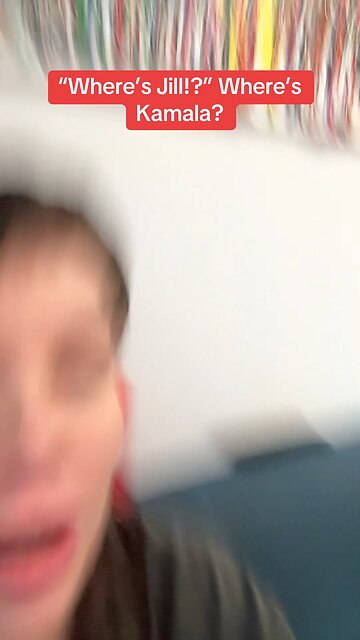 “Where’s Jill?” Where’s Kamala?
