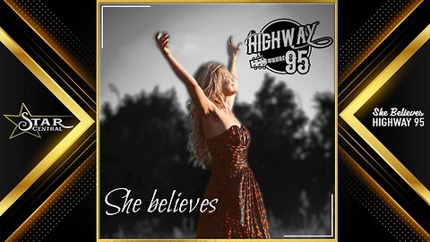 Highway 95 - She Believes (Star Central 2025)