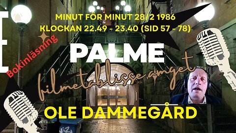 OLOF PALMES SISTA DAG. MINUT FÖR MINUT Kl 22.49 - ca 23 40