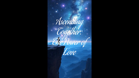 Ascending Together: The Power of Love.