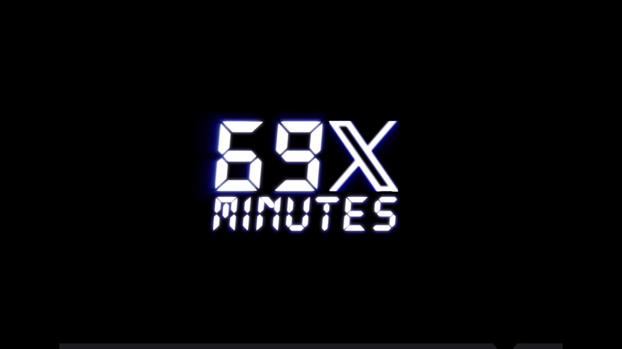 69 𝕏 MINUTES — THE FUTURE’S BREAKING IN | EPISODE 9