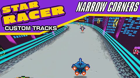 Star Racer Custom Tracks #9: Narrow Corners