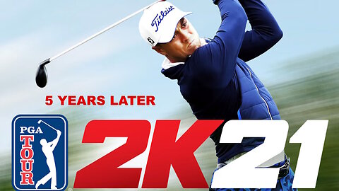 (PGA Tour 2K21) 5-Year Anniversary Gameplay & Thoughts