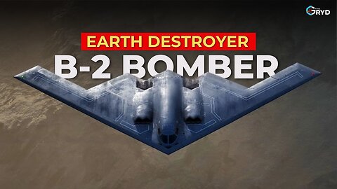 The Jet They Call the Earth Destroyer | B-2 Bomber