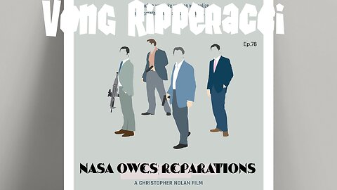 Vong Ripperacci - NASA owes Reparations