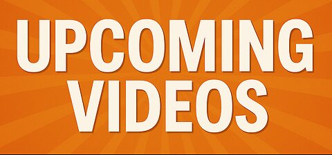 Upcoming Videos