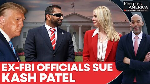 Ex-FBI Leaders File Lawsuit Against Kash Patel, Pam Bondi Over "Political" Firings|Firstpost America