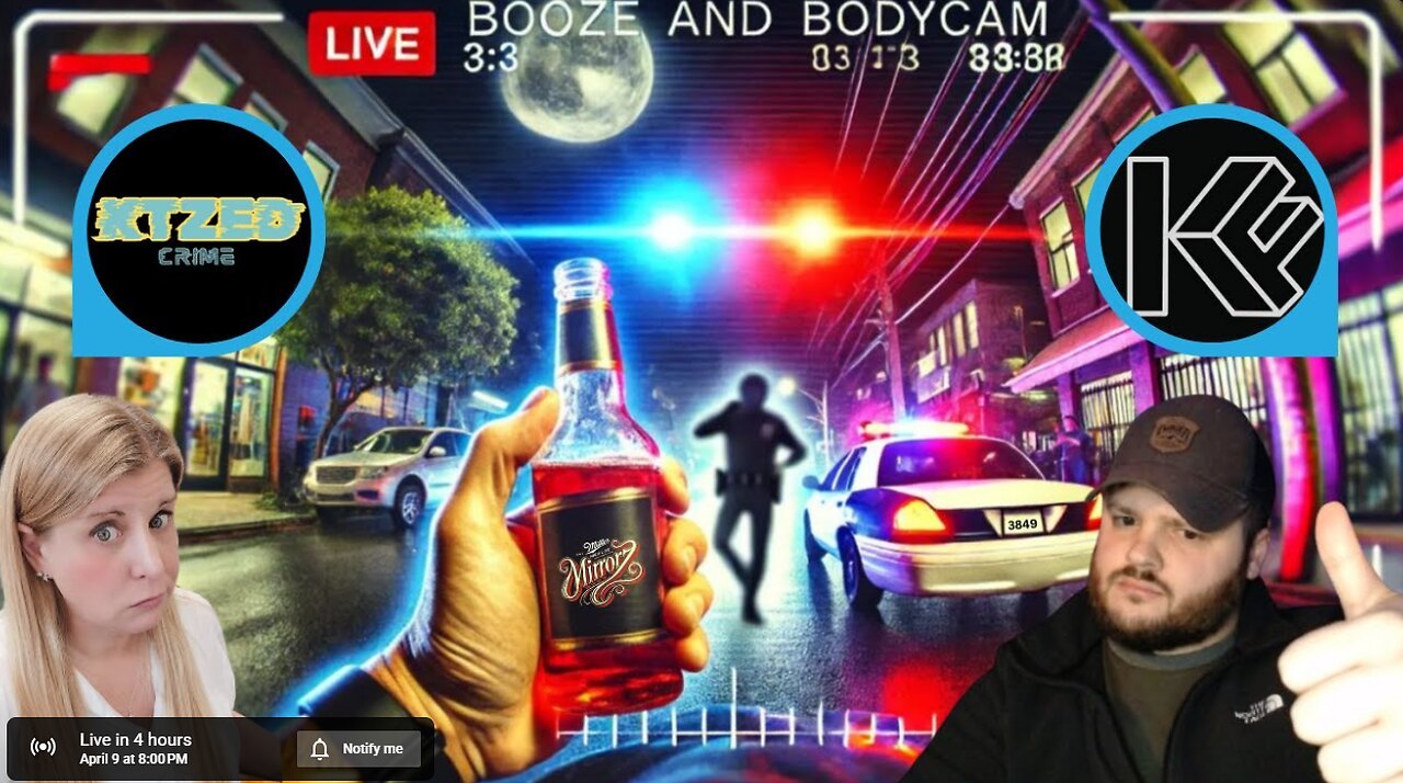 Booze and Bodycam