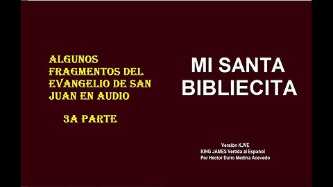 MI SANTA BIBLIECITA 43 Juan - Parte 3