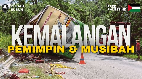Kemalangan Jalan Raya Kepimpinan & Musibah | Khutbah Jumaat | Dr.Mohd.Rosdi
